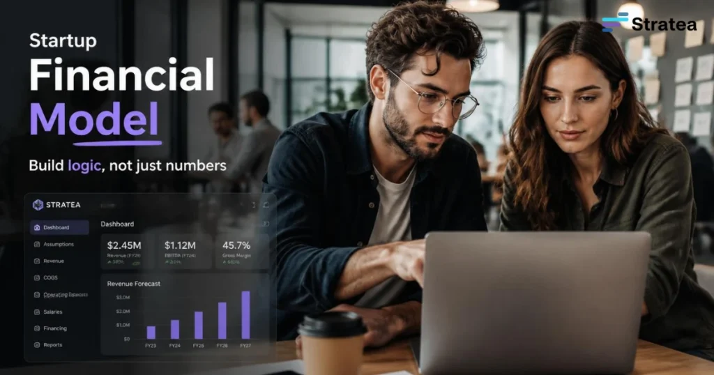 Startup Financial Model: Build Logic, Not Just Numbers