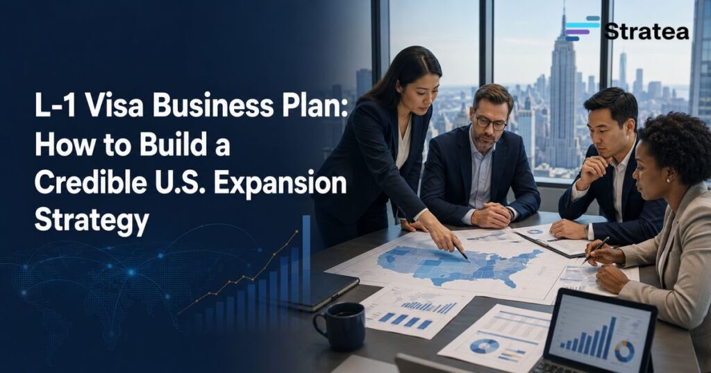 L-1 Visa Business Plan: How to Build a Credible U.S. Expansion Strategy